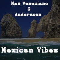 Max Veneziano & Andersoon - Mexican Vibes