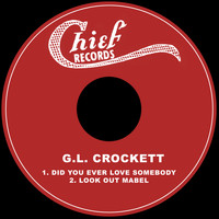 G. L. Crockett - Did You Ever Love Somebody / Look out Mabel