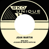 Jean Martin - Who He's / Please Be Gentle with Me