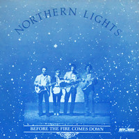Northern Lights - Before the Fire Comes Down