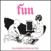 Blues Brother Castro - Fun