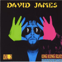 David James - King Kong Blues/The Return of Rock N Roll Vol. 2