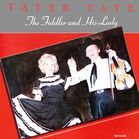 Tater Tate - The Fiddler and His Lady