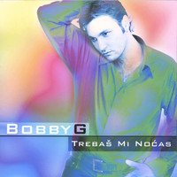 Bobby G - Trebas Mi Nocas - Maxi Single