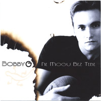 Bobby G - Ne Mogu Bez Tebe - Maxi Single