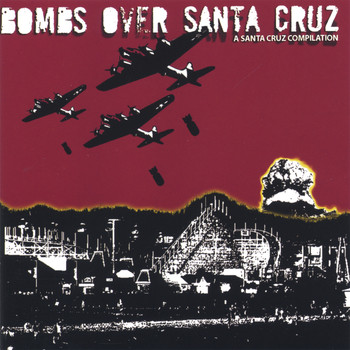 Various Artists - Bombs Over Santa Cruz