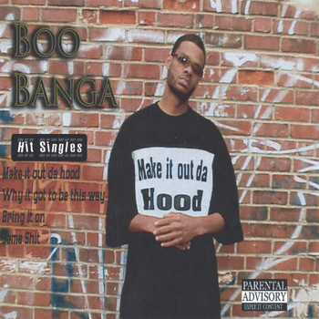 Boo Banga - Make it out the hood