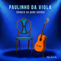 Paulinho Da Viola - Sempre Se Pode Sonhar (Ao Vivo)