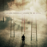 James Farrelli - Learn to Be Still