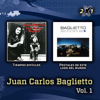Juan Carlos Baglietto - COL 2x1: Tiempos Dificiles / Postales De Este Lado Del Mundo