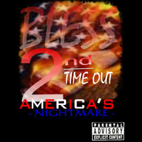 Bless - 2nd Time Out: America's Nightmare