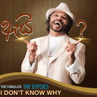 The Gypsies - I Don't Know Why