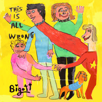 bigott - This is All Wrong