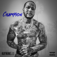 Kay Nine Tha Boss - Champion (Explicit)