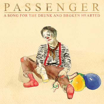 Passenger - A Song for the Drunk and Broken Hearted