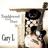 Cary L - Tumbleweed and Dust