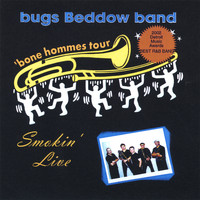 bugs Beddow - Smokin' Live