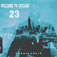 Hashim Hakim - Welcome to Chicago