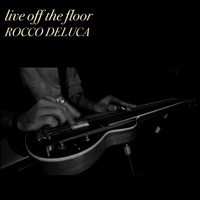 Rocco DeLuca - Live off the Floor