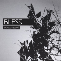Bless - Without a Sound