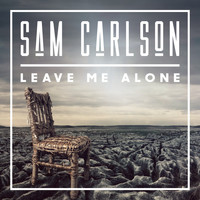 Sam Carlson - Leave Me Alone