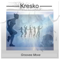 Kresko - Groovee Move