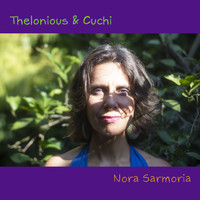 Nora Sarmoria - Thelonious & Cuchi