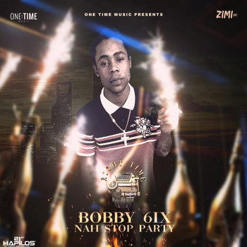 Bobby 6ix - Nah Stop Party (Explicit)