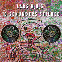 Lars H.U.G. - 10 Sekunders Stilhed (Explicit)