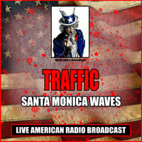 Traffic - Santa Monica Waves (Live)