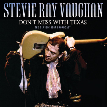 Stevie Ray Vaughan - Don't Mess With Texas