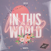 Luis Jr - In This World