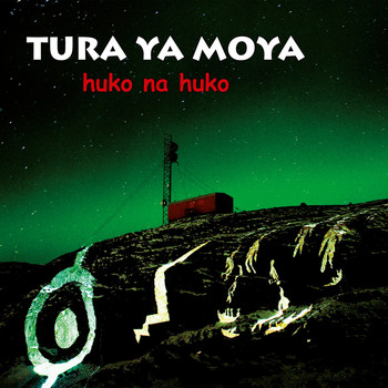 Tura Ya Moya - Huko Na Huko