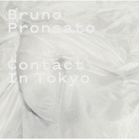 Bruno Pronsato - Contact in Tokyo (Live)