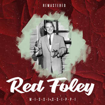Red Foley - M-I-S-S-I-S-S-I-P-P-I (Remastered)