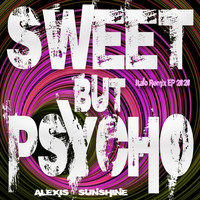 Alexis Sunshine - Sweet but Psycho (Italo Remix EP 2020)