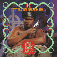 Turbo B. - Make Way for the Maniac