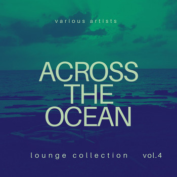 Various Artists - Across the Ocean (Lounge Collection), Vol. 4