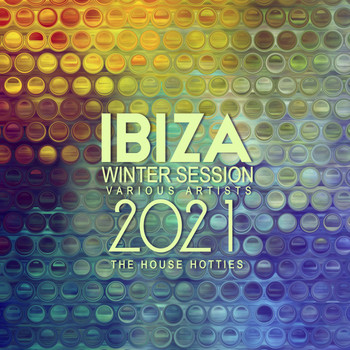 Various Artists - Ibiza Winter Session 2021 (The House Hotties)