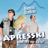 Andreas DerBerg - Après Ski das ist so geil