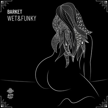 Barket - Wet & Funky