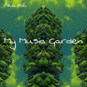Aka Poli - My Music Garden
