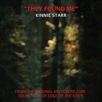 Kinnie Starr - They Found Me (From ''Edge of the Knife'')