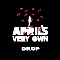 DROP - April's Very Own (Explicit)