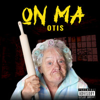 Otis - On Ma (Explicit)