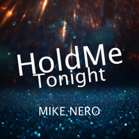 Mike Nero - Hold Me Tonight