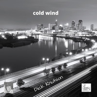 Dick Knutson - Cold Wind