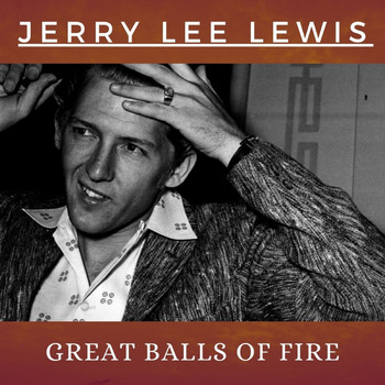 Jerry Lee Lewis - Great Balls of Fire