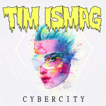 Tim Ismag - Cybercity (Explicit)
