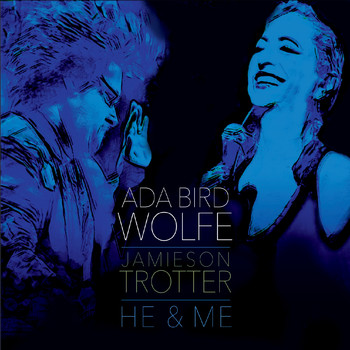 Ada Bird Wolfe & Jamieson Trotter - He & Me